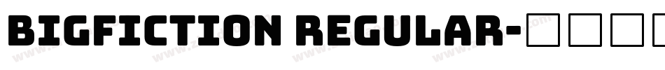 BIGFICTION Regular字体转换